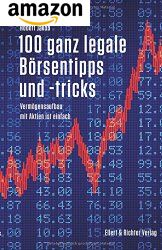 100 ganz legale Börsentipps und -tricks